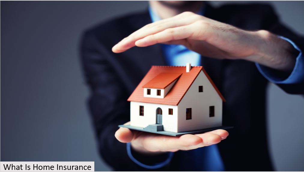 What Is Home Insurance