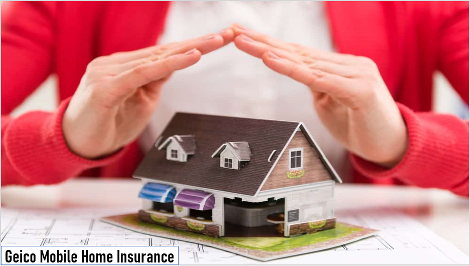 Geico Mobile Home Insurance