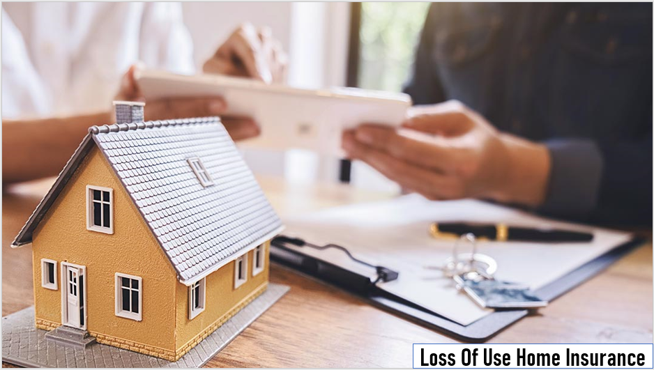 Loss Of Use Home Insurance
